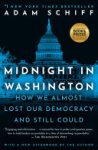 Adam Schiff - Midnight in Washington How we lost our democracy and still could