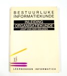 J. van der Weijden - Inleiding organisatiekunde / Informatica Bestuurlijke informatiekunde