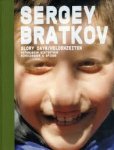 Seelig, Thomas. - Sergey Bratkov: Glory Days - Works 1995-2007 / Glory Days / Heldenzeiten