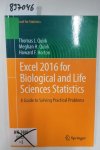 Quirk, Thomas J., Meghan H. Quirk and Howard F. Horton: - Excel 2016 for Biological and Life Sciences Statistics : A Guide to Solving Practical Problems.