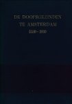 Dijkema, F. - De Doopsgezinden te Amsterdam 1530-1930.