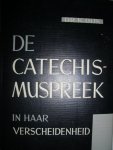 Dijk, Dr. K. - De catechismuspreek in haar verscheidenheid