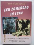 Verhoeven, Rian - Een zomerdag in 1942 :  14 juli 1942, de dag voorafgaand aan de eerste deportatie van joden uit Amsterdam.