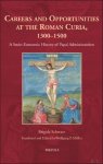 Brigide Schwarz, Wolfgang Mueller (ed) - Careers and Opportunities at the Roman Curia, 1300 - 1500. A Socio-Economic History of Papal Administration