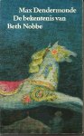Max Dendermonde - pseudoniem van Hendrik Hazelhoff (Winschoten, 17 juni 1919 - Sarasota (Florida), 24 maart 2004) - De bekentenis van Beth Nobbe - Een meeslepend verhaal over aleenstaande vrouwen en getrouwde mannen in de schemering van Amsterdam