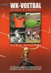 Voetbal International - WK-Voetbal, Glorie en Verdriet (De belangrijkste personen en momenten uit de WK historie), Men & Moments, 47 pag. softcover, gave staat