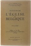 E. de Moreau - Histoire de l'Eglise en Belgique - Tome quatrième : l'église des Pays-Bas  sous les Ducs de Bourgogne et Charles Quint 1378-1559