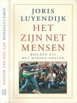 Luyendijk, Joris. - Het Zijn Net Mensen: Beelden uit het Midden-Oosten.