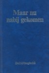 Vreugdenhil, C.G. - Vreugdenhil, C.G.-Maar nu nabij gekomen