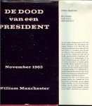 Manchester, William  .. Vertaling C. Kila .. W. van Mancius en M. Ries .. Omslag J. Garoff - De dood van een president 20 november - 25 november 1963. Voor allen in wier harten hij voortleeft