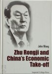 John Wong - Zhu Rongji and China's Economic Take-Off