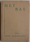 Nemirowsky Irene, vert. Werumeus Buning J W F - Het bal (het recht van voordragen van deze novelle berust uitsluitend bij Charlotte Köhler) serie de verre kim