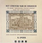 R. Spork - Het streven van de drukker. 70  Jaar "Drukkerij Voortvaren" aan het Hogezand. Een Haagse Drukkersgeschiedenis