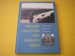 Buursma, A. (eindred.). - Trouwe wachters van Gruno's Veste. Ruischerbrug, Noordijk en Middelbert.