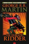 Martin, George R.R. - De Hagen ridder / fantasy classic-nu als graphic novel