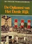 Hoek, K.A. van den .. Dick van Koten & Aad Rijpsma .. met heel veel kleuren Illustraties - De Opkomst van het Derde Rijk .. uit de serie De Tweede Wereldoorlog .. De dreiging van het Nazisme en het Fascisme ..