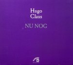 Claus, Hugo - Nu nog