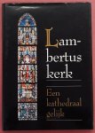 WIEL,  A.P. VAN DE. - Lambertuskerk. Een Kathedraal gelijk.