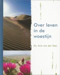 Veer, Arie van der - Over leven in de woestijn