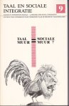 Metsenaere, Machteld De - Taal en sociale integratie deel 9 Taalmuur = Sociale Muur?