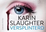 Karin Slaughter - Versplinterd