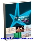 prof. Mil De Kooning and drs. ir.-architect Rika Devos, - Moderne architectuur op Expo 58, Voor een humanere wereld.