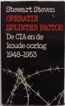 Steven Stewart, ill. Bruna Dick omslag - Operatie Splinter Factor De CIA en de Koude Oorlog 1948-1953