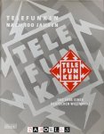 Erdmann Thiele - Telefunken nach 100 Jahren. Das Erbe einer Deutschen Weltmarke