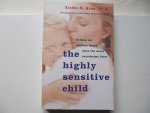 Aron, Elaine N. - The Highly Sensitive Child / Helping Our Children Thrive When the World Overwhelms Them