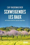 Rademacher, Cay: - Schweigendes Les Baux: Ein Provence-Krimi mit Capitaine Roger Blanc (Capitaine Roger Blanc ermittelt, Band 8) :
