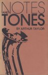 Taylor, Arthur - Notes and Tones. Musician to musician interviews