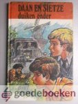 Prins, Piet - Daan en Sietze duiken onder --- Tweede deel uit de Daan en Sietze-serie.