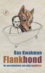 Bas Kwakman - Flankhond De geschiedenis van mijn hoofdpijn