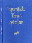 Vervoorn, A.J. - Typografische thema's op Exlibris. Van schrijver tot lezers. Vervoorn, A.J. - Typografische thema's op Exlibris. Van schrijver tot lezers.