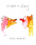 Wadley, Nick - Man + Dog / Drawings