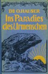 Hauser, O. - Ins Paradies Des Urmenschen. Hauser, O. - Ins Paradies Des Urmenschen.