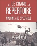 Francois Delarozière - Le grand répertoire Machines de spectacle