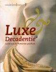 Hunink, Vincent / Meijer, Fik / e.a. - Luxe & Decadentie. Leven aan de Romeinse Goudkust.