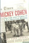 Tereba, Tere - Mickey Cohen. The Life and Crimes of L.A.'s Notorious Mobster
