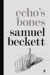Samuel Beckett - Echo's Bones
