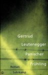 Gertrud Leutenegger - Panischer Frühling