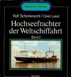 Schonknecht, R and U. Laue. 1988 Berlin, hardcover with dust jacket, 160 pages. About ship types, with many examples, with photos and information of each ship. From the series Bibliothek der Schiffstypen. ISBN 3921564964 In very good condition. Ge... - Hochseefrachter der Weltschiffahrt, band 2 Schonknecht, R and U. Laue. 1988 Berlin, hardcover with dust jacket, 160 pages. About ship types, with many examples, with photos and information of each ship. From the series Bibliothek der Schiffstypen. ISBN 3921564964 In very good condition. Ge... - Hochseefrachter der Weltschiffahrt, band 2
