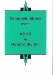 Delnooz, Fons & Patricia Martinot; Drs. Pieter Langedijk; Drs. Walter Kim; Carine van den Berg & Jessie Burger - Symposiumboek over: ADHD & Hyperacttviteit