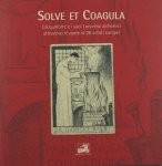 Laura, Vittorio & Nicola Ottria. - Solve et Coagula. L 'acquafort e i suoi I processi alchemici attraverso le opere di 26 artisti europei.