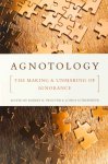 PROCTOR, R.N., SCHIEBINGER, L., (EDS.) - Agnotology. The making and unmaking of ignorance.