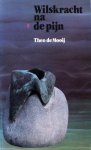 Mooij, Theo de - Wilskracht na de pijn | 45 jaar sterk met elkaar Mooij, Theo de - Wilskracht na de pijn | 45 jaar sterk met elkaar