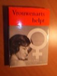 Hilliard, Dr. Marion - Vrouwenarts helpt. Een vrouwelijke arts spreekt openhartig over dingen die een vrouw kunnen dwars zitten