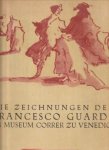 PALLUCCHINI, RODOLFO - Die Zeichnungen des Francesco Guardi im Museum Correr zu Venedig
