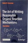 Robert B. Grossman - The Art of Writing Reasonable Organic Reaction Mechanisms