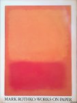 Clearwater, Bonnie & Dore Ashton (introduction) - Mark Rothko: Works on Paper